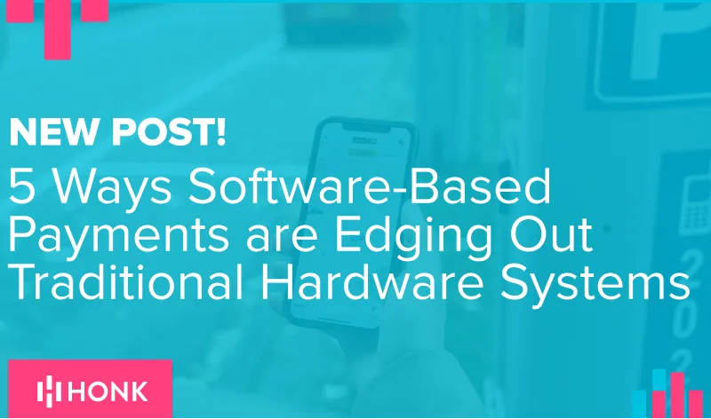 NEW POST! 5 Way Parking Payment Software is Edging Out Traditional Hardware Systems Hardware