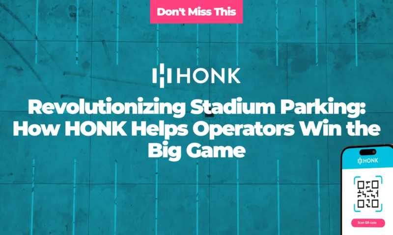 Revolutionizing Stadium Parking: How HONK Helps Operators Win the Big Game